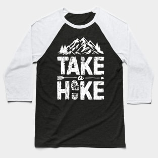 Take A Hike Outdoor Hiking Nature Hiker Gift Vintage Men Women Baseball T-Shirt